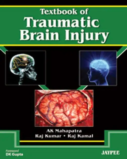 Textbook Of Traumatic Brain Injury by Ak Mahapatra