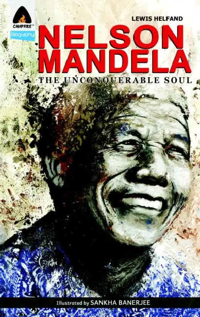 Nelson Mandela: The Unconquerable Soul by Lewis Helfand