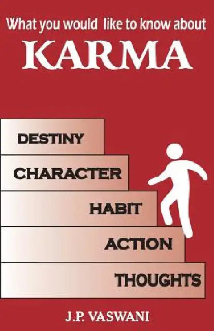 What You Would Like To Know About Karma by J. P. Vaswani