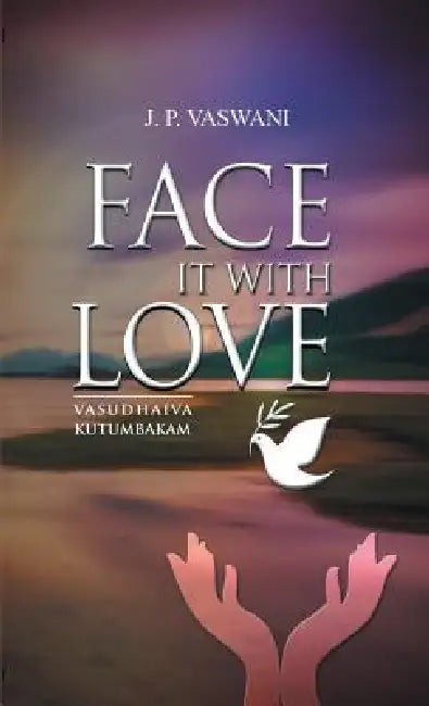 Face it with Love by J. P. Vaswani
