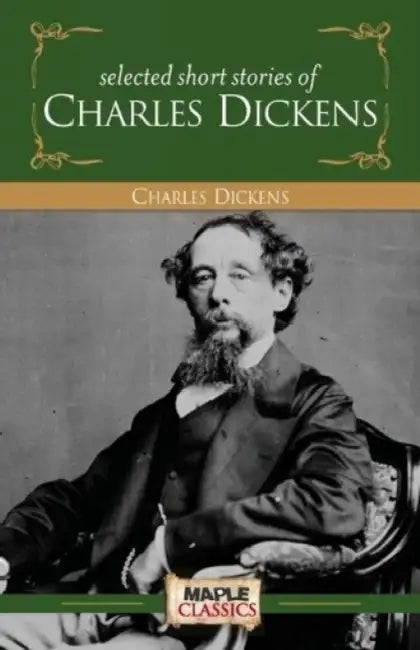 Selected Short Stories By Charles Dickens by Charles Dickens