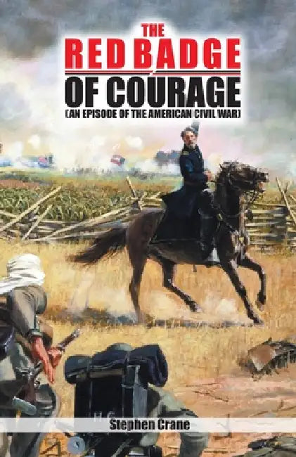 The Red Badge of Courage by Stephen Crane