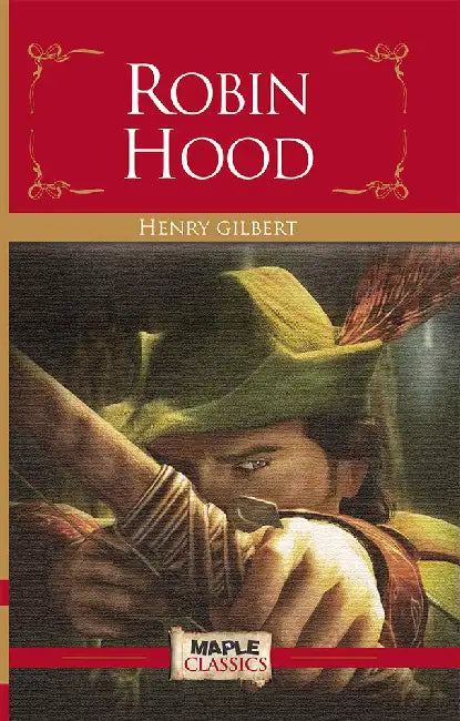 Robin Hood by Henry Gilbert