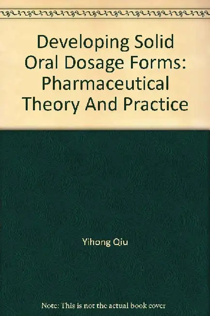 Developing Solid Oral Dosage Forms by Qiu