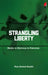 Strangling Liberty: Media in Distress in Pakistan by Riaz Ahmed Shaikh