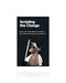 Scripting the Change: Selected Writings of Anuradhaghandy by Anand Teltumbde