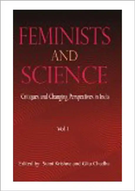 Feminists & Science: Critiques & Changing Perspectives in India (Vol. 1) by Sumi Krishna, Gita Chadha