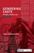 Gendering Caste: Through a Feminist Lens
