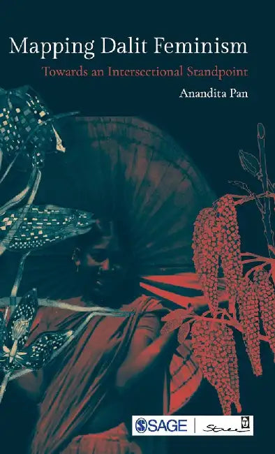 Mapping Dalit Feminism: Towards an Intersectional Standpoint by Anandita Pan
