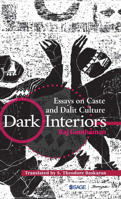 Dark Interiors: Essays on Caste and Dalit Culture