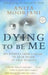 Dying to be Me by Teresa Chahine