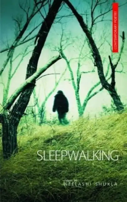 Sleepwalking by Neelashi Shukla