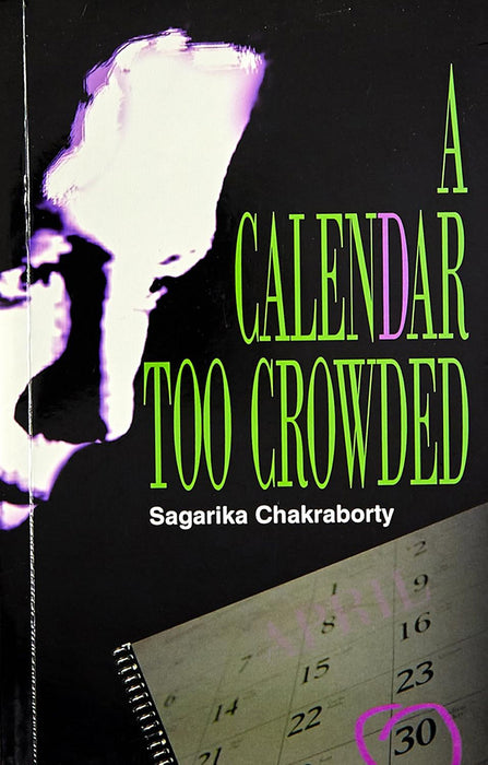 A Calendar Too Crowded by Sagarika Chakraborty