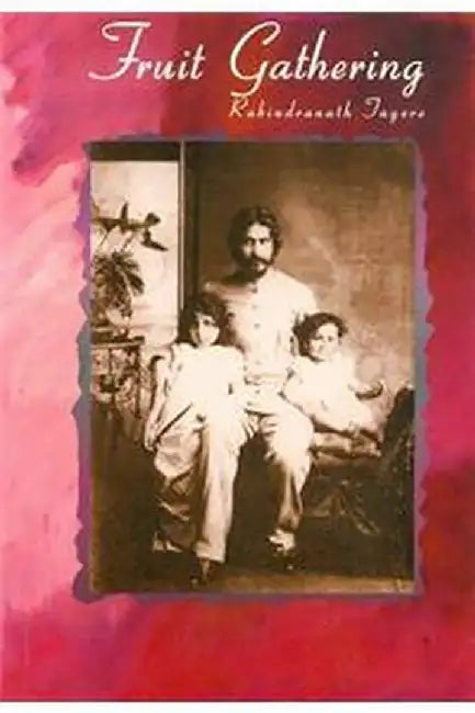 Fruit Gathering by Tagore, Rabindranath