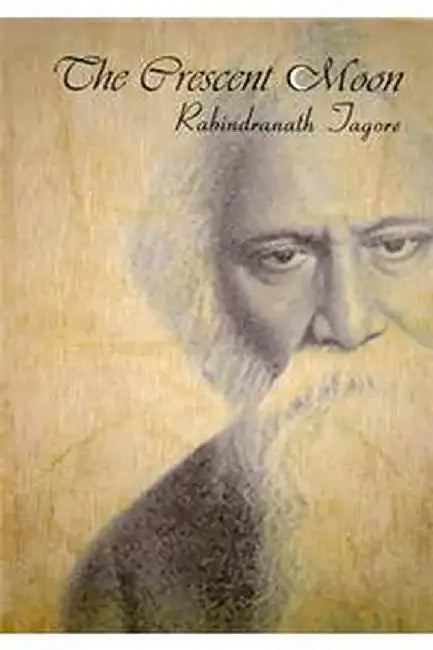 The Crescent Moon by Tagore, Rabindranath