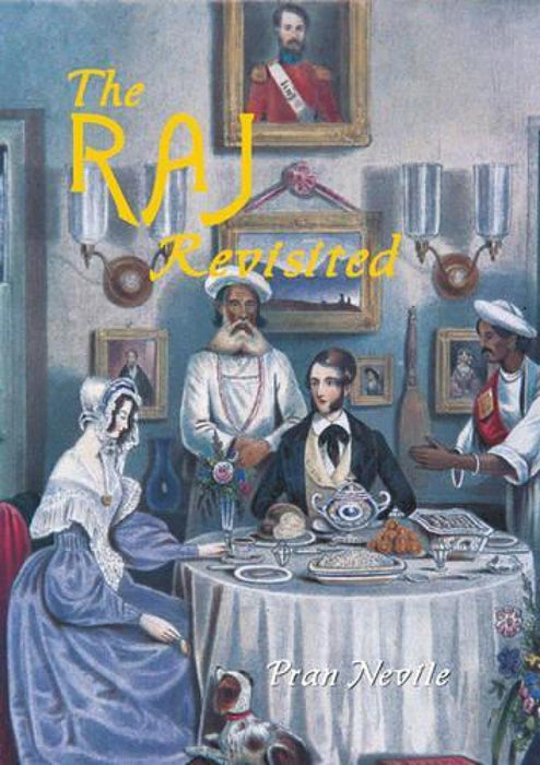 The Raj Revisited by Pran Nevile