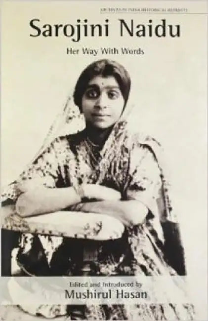 Sarojini Naidu Her Way With Words by Naidu, Sarojini