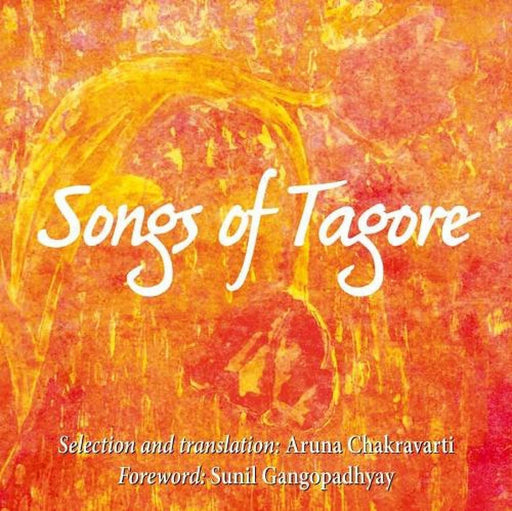 Songs Of Tagore by Rabindranath Tagore