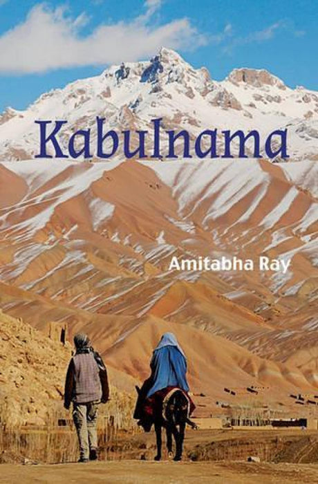 Kabulnama by Amitabha Ray