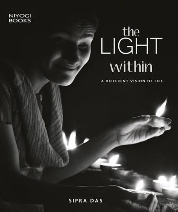 The Light Within: A Different Vision of Life by Sipra Das