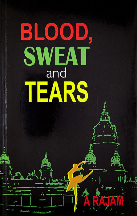 Blood Sweat And Tears by A. Rajam