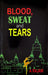 Blood Sweat And Tears by A. Rajam