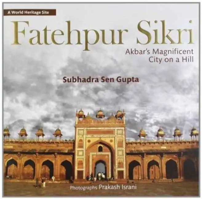 Fatehpur Sikri by Gupta, Subhadra Sen