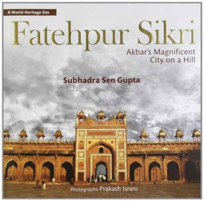Fatehpur Sikri by Gupta, Subhadra Sen
