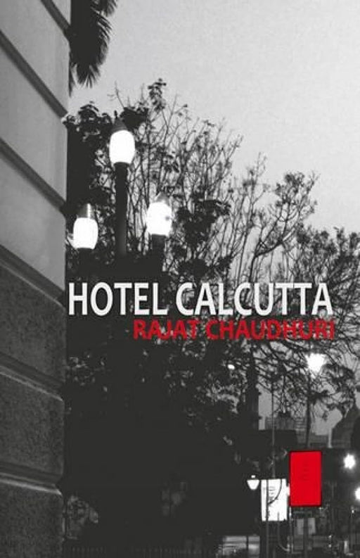 Hotel Calcutta by Rajat Chaudhuri