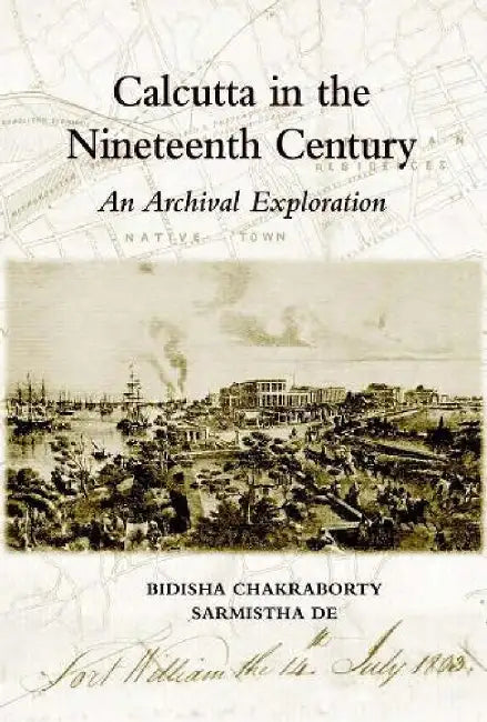 Calcutta In The 19Th Century by Chakraborty, Bidisha