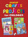 Greatest Crafts & Projects for Children by Vikas Khatri