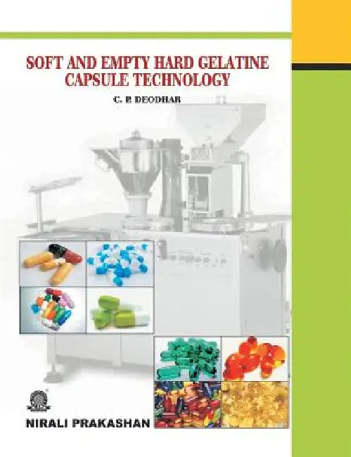 Soft and Empty Hard Gelatine Capsule Technology by C. P. Deodhar