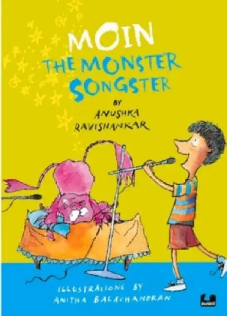 Moin the Monster Songster by Anushka Ravishankar