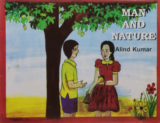 Man And Nature by Alind Kumar