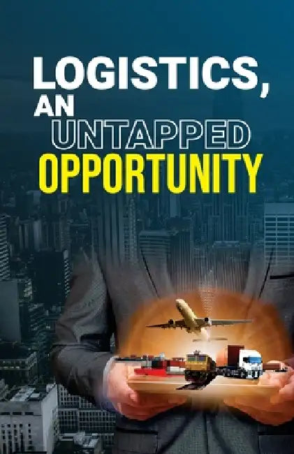 Logistics, an Untapped Opportunity by Gullybaba Com Panel