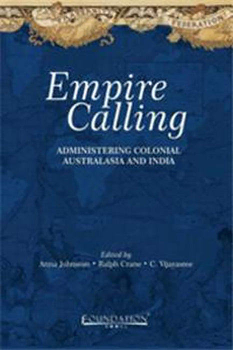 Empire Calling: Administering Colonial Australasia and India