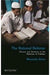 The Rational Believer: Choices and Decisions in the Madrasas of Pakistan by Masooda Bano