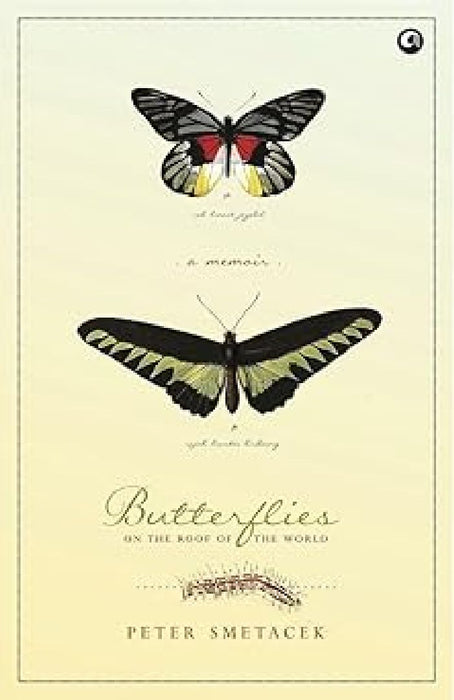 Butterflies On The Roof Of The World by Peter Smetacek