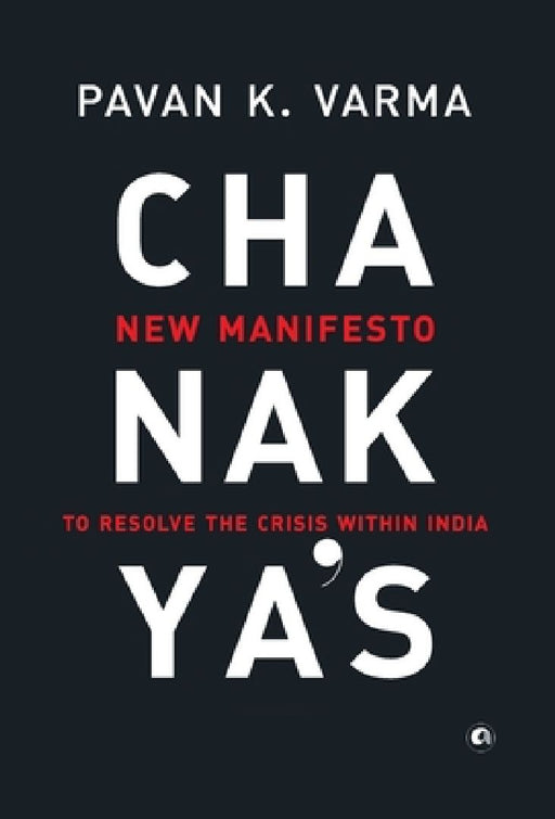 Chanakya'S New Manifesto by Pavan K. Varma