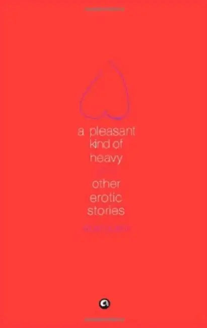 A Pleasant Kind of Heavy: And Other Erotic Stories by Rob Coppinger