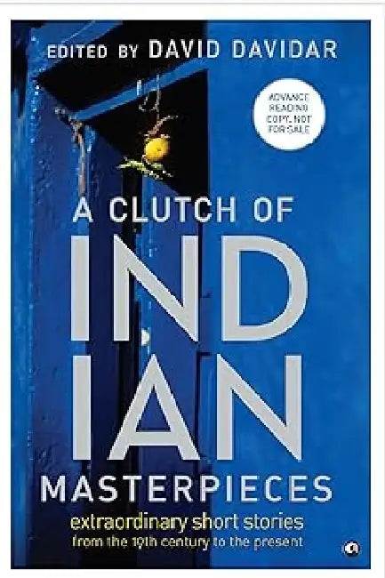 A Clutch Of Indian Masterpieces by David Davidar