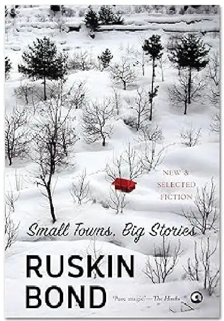 Small Towns, Big Stories by Ruskin Bond
