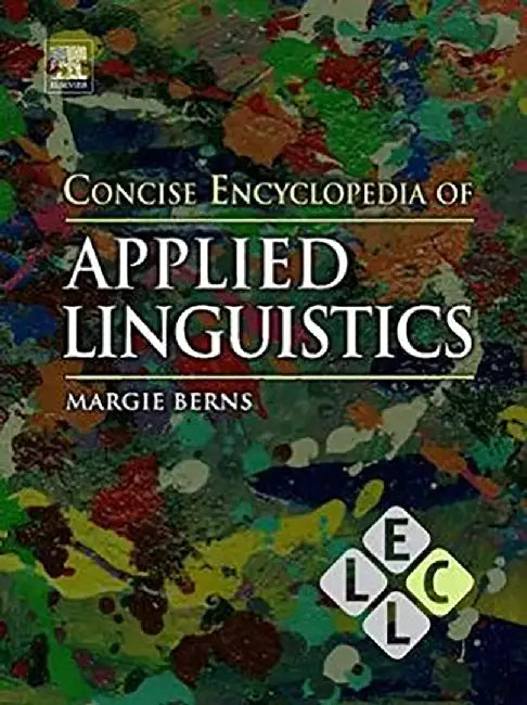 Concise Encyclopedia Of Applied Linguistics by Margie Berns