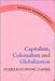 Capitalism, Colonalism And Globalization: Studies in Economic Change by Shireen Moosvi