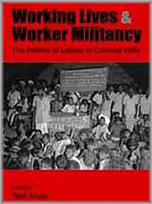 Working Lives And Worker Militancy by Ravi Ahuja