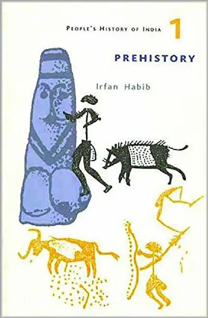 A People's History of India 1: Prehistory by Irfan Habib