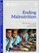 Ending Malnutrition From Commitment To Action by Jao Kwame Sundaram, Vikas Rawal, Michael T. Clark
