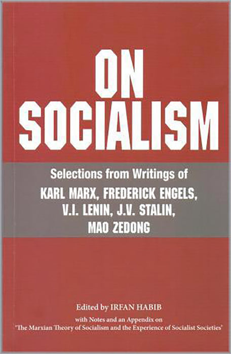 On Socialism: Selections from Writings of Karl Marx Frederick Engels V.I.Lenin J.V.Stalin Mao Zedong