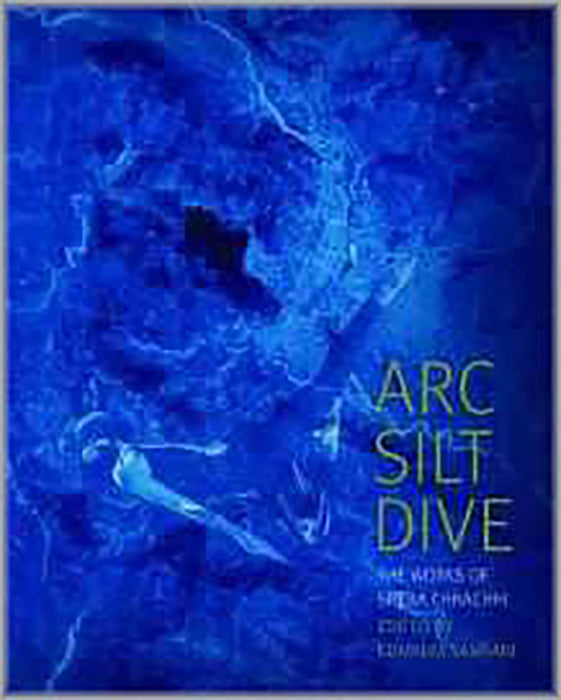 Arc Silt Dive : The Works Of Sheba Chhachhi