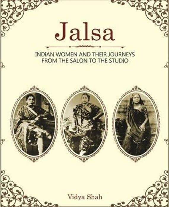 Jalsa: Indian Women and their Journeys from the Salon to the Studio